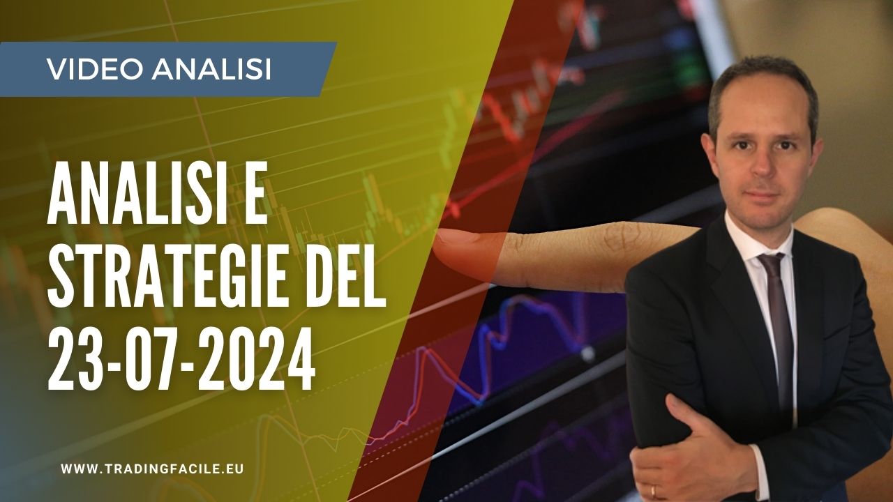 Analisi e Strategie del 23 Luglio 2024