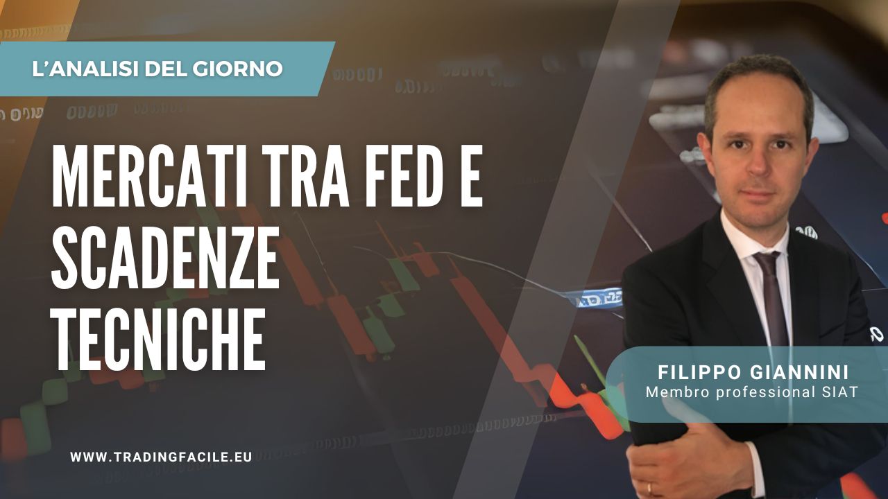 mercati tra fed e scadenze tecniche